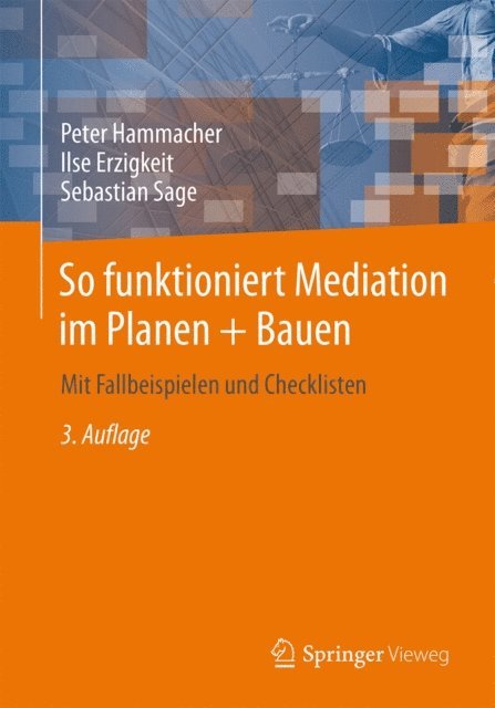 Sebastian Sage, Ilse Erzigkeit, Peter Hammacher - So funktioniert Mediation im Planen + Bauen, E-bok
