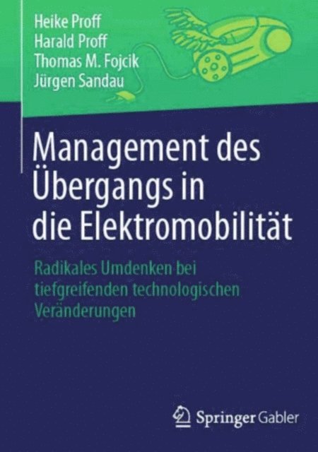 Jurgen Sandau, Thomas M. Fojcik, Harald Proff, Heike Proff - Management des Übergangs in die Elektromobilität, E-bok