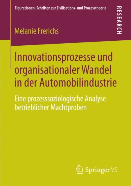 Melanie Frerichs - Innovationsprozesse und organisationaler Wandel in der Automobilindustrie, E-bok