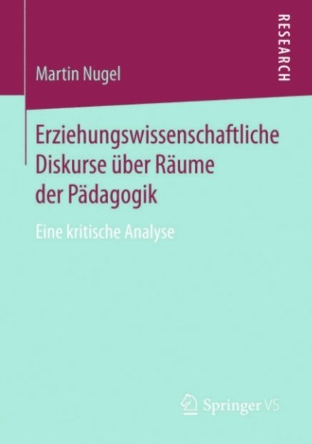 Martin Nugel - Erziehungswissenschaftliche Diskurse über Räume der Pädagogik, E-bok