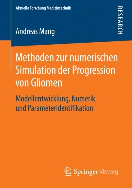 Andreas Mang - Methoden zur numerischen Simulation der Progression von Gliomen, E-bok