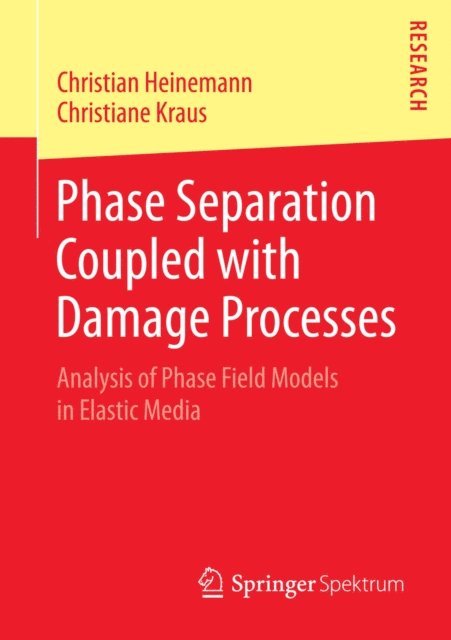 Christiane Kraus, Christian Heinemann - Phase Separation Coupled with Damage Processes, E-bok