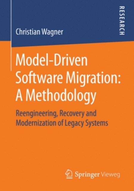 Christian Wagner - Model-Driven Software Migration: A Methodology, E-bok