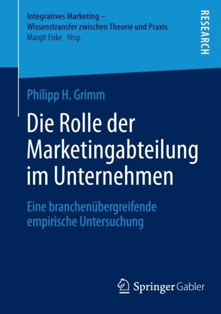 Philipp H. Grimm - Die Rolle der Marketingabteilung im Unternehmen, E-bok