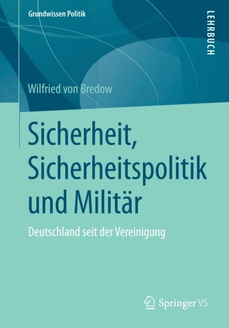 Wilfried von Bredow - Sicherheit, Sicherheitspolitik und Militär, E-bok