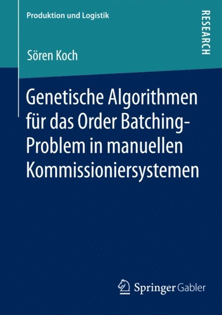 Soren Koch - Genetische Algorithmen für das Order Batching-Problem in manuellen Kommissioniersystemen, E-bok