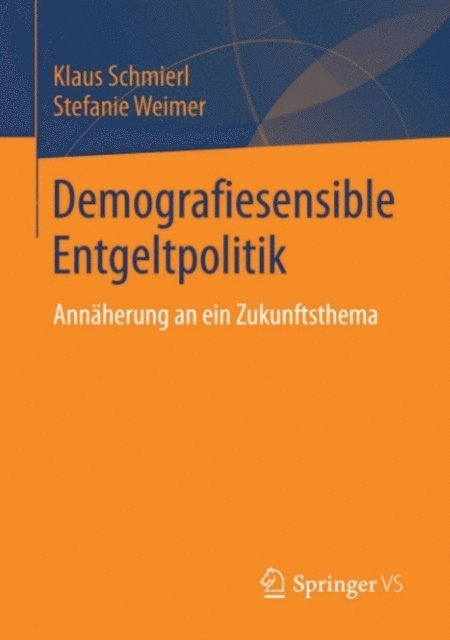 Stefanie Weimer, Klaus Schmierl - Demografiesensible Entgeltpolitik, E-bok