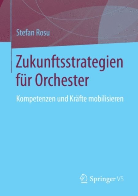 Stefan Rosu - Zukunftsstrategien für  Orchester, E-bok