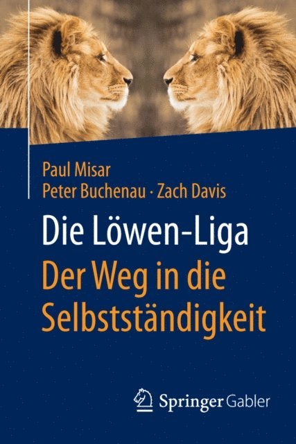 Zach Davis, Peter Buchenau, Paul Misar - Die Löwen-Liga: Der Weg in die Selbstständigkeit, E-bok