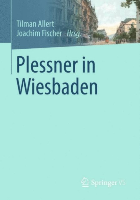 Joachim Fischer, Tilman Allert - Plessner in Wiesbaden, E-bok