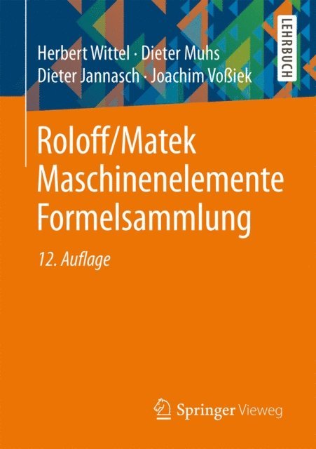 Joachim Voiek, Dieter Jannasch, Dieter Muhs, Herbert Wittel - Roloff/Matek Maschinenelemente Formelsammlung, E-bok