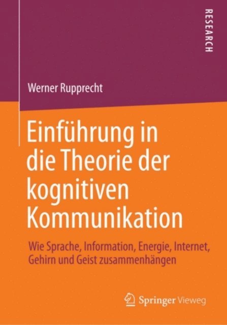 Werner Rupprecht - Einführung in die Theorie der kognitiven Kommunikation, E-bok
