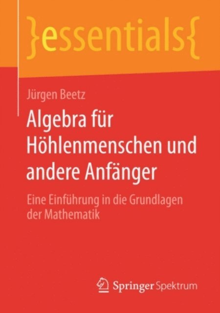 Jurgen Beetz - Algebra für Höhlenmenschen und andere Anfänger, E-bok