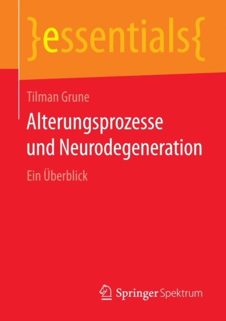 Tilman Grune - Alterungsprozesse und Neurodegeneration, E-bok