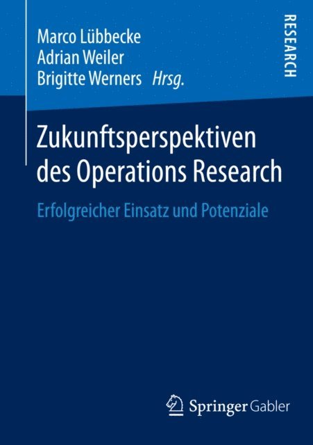 Brigitte Werners, Adrian Weiler, Marco Lubbecke - Zukunftsperspektiven des Operations Research, E-bok