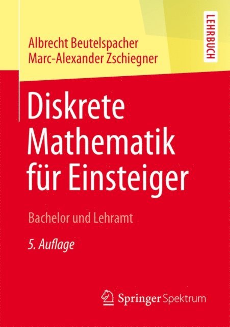 Marc-Alexander Zschiegner, Albrecht Beutelspacher - Diskrete Mathematik für Einsteiger, E-bok