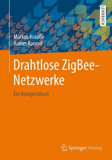 Rainer Konrad, Markus Kraue - Drahtlose ZigBee-Netzwerke, E-bok