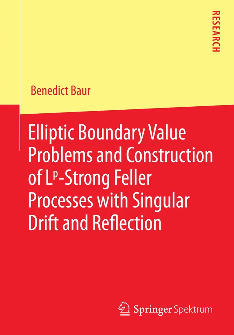Benedict Baur - Elliptic Boundary Value Problems and Construction of Lp-Strong Feller Processes with Singular Drift and Reflection, Häftad. Tillgänglighet: Lägg i varukorg