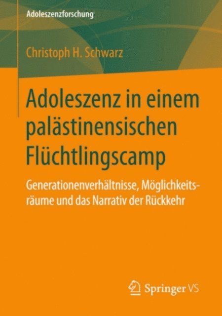 Christoph H. Schwarz - Adoleszenz in einem palästinensischen Flüchtlingscamp, E-bok
