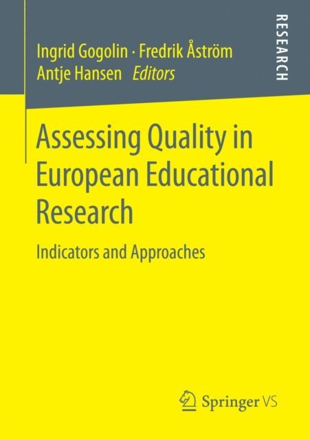 Antje Hansen, Fredrik Astrom, Ingrid Gogolin - Assessing Quality in European Educational Research, E-bok