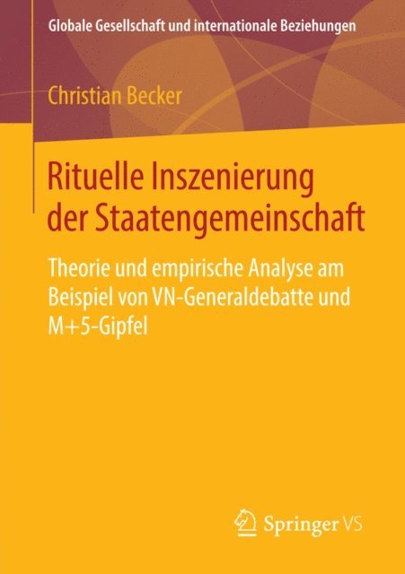 Christian Becker - Rituelle Inszenierung der Staatengemeinschaft, E-bok