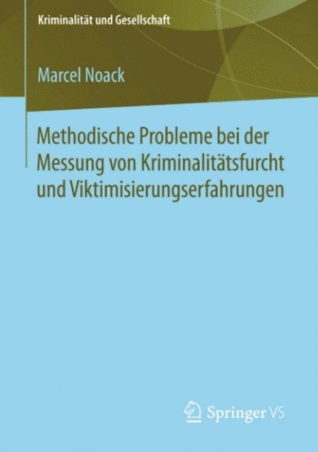 Marcel Noack - Methodische Probleme bei der Messung von Kriminalitätsfurcht und Viktimisierungserfahrungen, E-bok