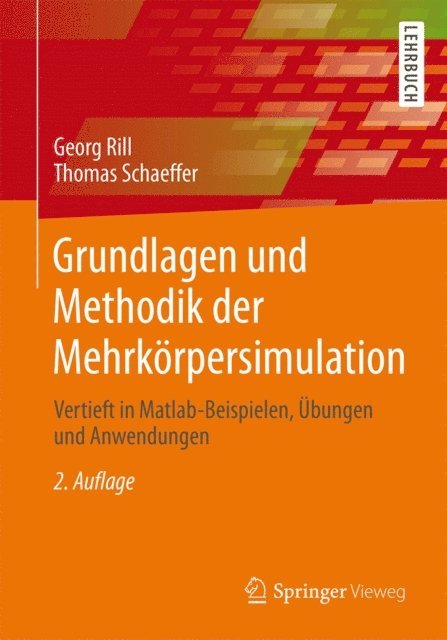 Thomas Schaeffer, Georg Rill - Grundlagen und Methodik der Mehrkörpersimulation, E-bok