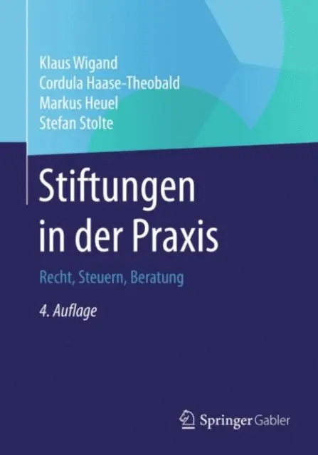 Stefan Stolte, Markus Heuel, Cordula Haase-Theobald, Klaus Wigand - Stiftungen in der Praxis, E-bok. Tillgänglighet: Lägg i varukorg