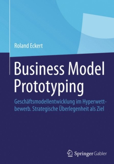 Roland Eckert - Business Model Prototyping, E-bok