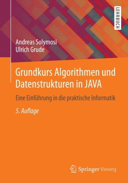Ulrich Grude, Andreas Solymosi - Grundkurs Algorithmen und Datenstrukturen in JAVA, E-bok