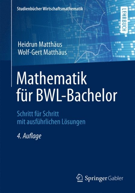 Wolf-Gert Matthaus, Heidrun Matthaus - Mathematik für BWL-Bachelor, E-bok