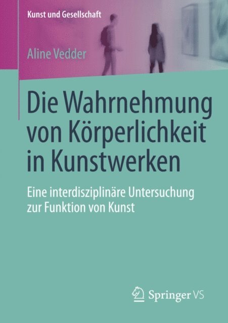 Aline Vedder - Die Wahrnehmung von Körperlichkeit in Kunstwerken, E-bok