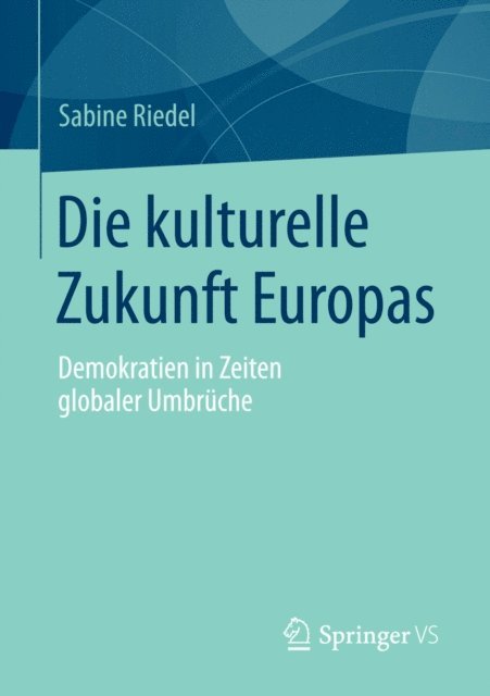 Sabine Riedel - Die kulturelle Zukunft Europas, E-bok