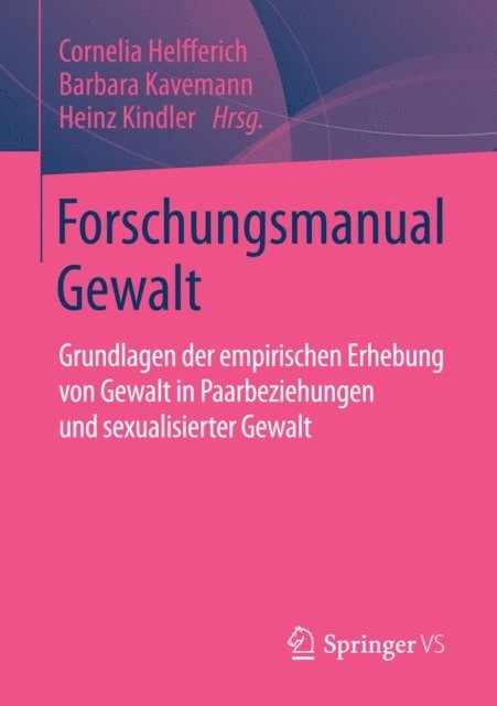 Heinz Kindler, Barbara Kavemann, Cornelia Helfferich - Forschungsmanual Gewalt, E-bok