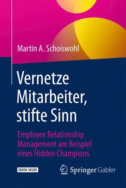 Martin A. Schoiswohl - Vernetze Mitarbeiter, stifte Sinn, E-bok. Tillgänglighet: Lägg i varukorg