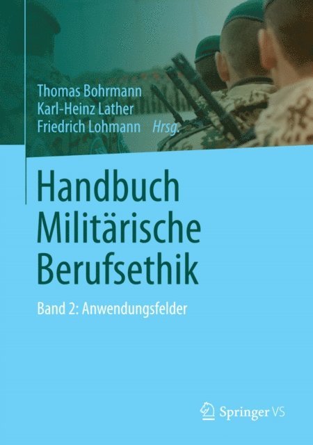 Friedrich Lohmann, Karl-Heinz Lather, Thomas Bohrmann - Handbuch Militärische Berufsethik, E-bok