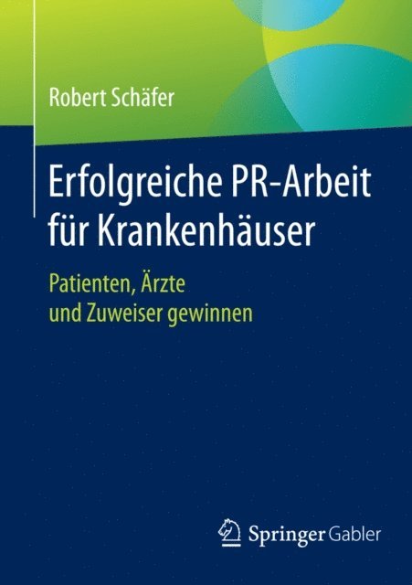 Robert Schafer - Erfolgreiche PR-Arbeit für Krankenhäuser, E-bok