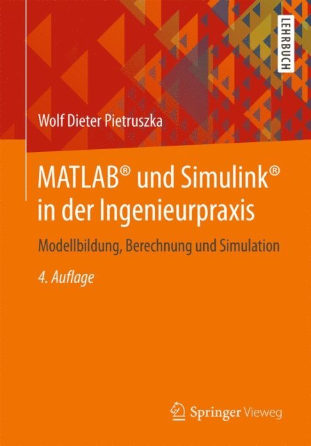 Wolf Dieter Pietruszka - MATLAB® und Simulink® in der Ingenieurpraxis, E-bok