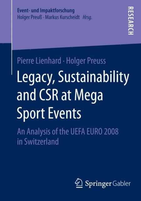 Holger Preuss, Pierre Lienhard - Legacy, Sustainability and CSR at Mega Sport Events, E-bok