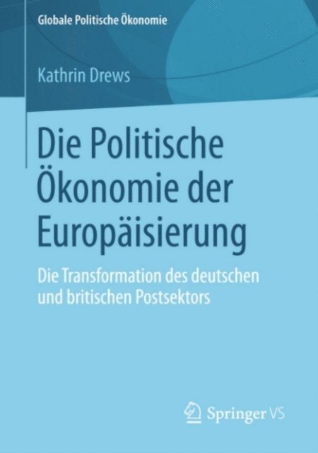 Kathrin Drews - Die Politische Ökonomie der Europäisierung, E-bok