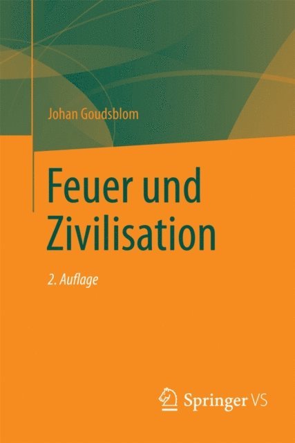 Johan Goudsblom - Feuer und Zivilisation, E-bok