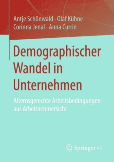 Anna Currin, Corinna Jenal, Olaf Kuhne, Antje Schonwald - Demographischer Wandel in Unternehmen, E-bok