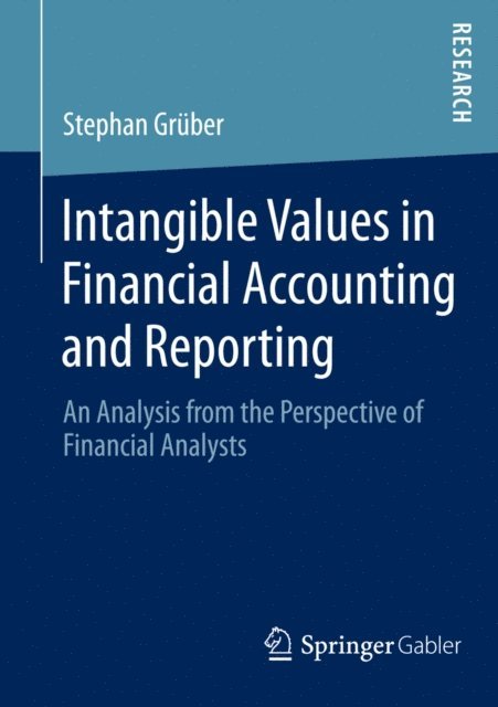 Stephan Gruber - Intangible Values in Financial Accounting and Reporting, E-bok. Tillgänglighet: Lägg i varukorg