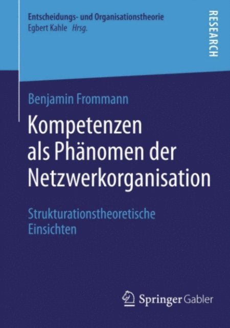 Benjamin Frommann - Kompetenzen als Phänomen der Netzwerkorganisation, E-bok