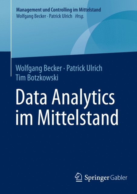 Tim Botzkowski, Patrick Ulrich, Wolfgang Becker - Data Analytics im Mittelstand, E-bok