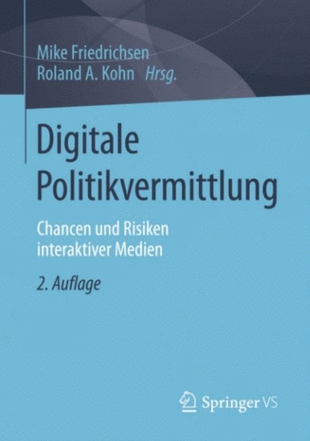 Roland A. Kohn, Mike Friedrichsen - Digitale Politikvermittlung, E-bok