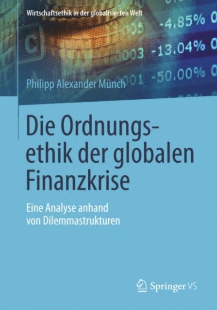 Philipp Alexander Munch - Die Ordnungsethik der globalen Finanzkrise, E-bok