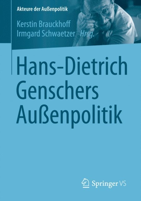 Irmgard Schwaetzer, Kerstin Brauckhoff - Hans-Dietrich Genschers Außenpolitik, E-bok