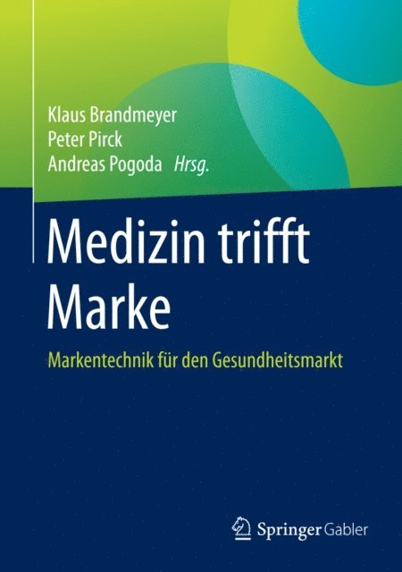 Andreas Pogoda, Peter Pirck, Klaus Brandmeyer - Medizin trifft Marke, E-bok