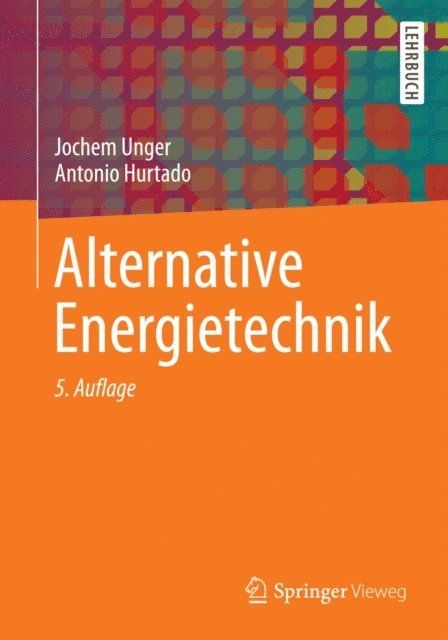 Antonio Hurtado, Jochem Unger - Alternative Energietechnik, E-bok